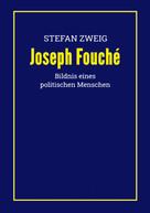 Stefan Zweig: Joseph Fouché 