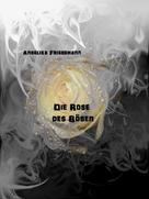 Angelika Friedemann: Die Rose des Bösen 