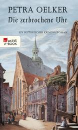Die zerbrochene Uhr - Ein historischer Hamburg-Krimi