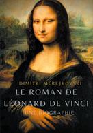 Dimitri Merejkovski: Le roman de Léonard de Vinci 