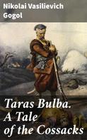 Nikolai Gogol: Taras Bulba. A Tale of the Cossacks 
