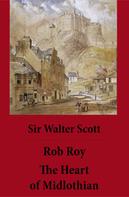 Sir Walter Scott: Rob Roy + The Heart of Midlothian 