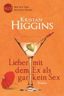 Kristan Higgins: Lieber mit dem Ex als gar kein Sex ★★★★