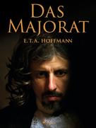 E. T. A. Hoffmann: Das Majorat 