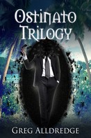 Greg Alldredge: The Ostinato Trilogy 