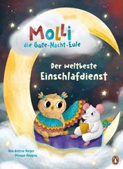 Molli, die Gute-Nacht-Eule - Der weltbeste Einschlafdienst - Vorlesebuch für das Einschlafritual für Kinder ab 4 Jahren