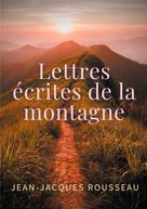 Jean-Jacques Rousseau: Lettres écrites de la montagne 