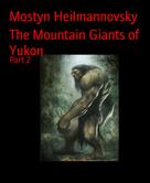 Mostyn Heilmannovsky: The Mountain Giants of Yukon 