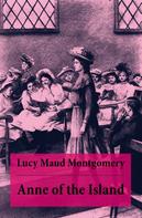 Lucy Maud Montgomery: Anne of the Island: Anne Shirley Series, Unabridged 