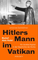 Johannes Sachslehner: Hitlers Mann im Vatikan ★★★★