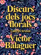 Víctor Balaguer: Discurs dels jocs florals i altres textos 
