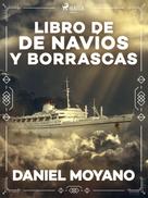 Daniel Moyano: Libro de navíos y borrascas 