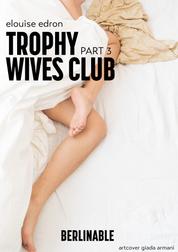 Trophy Wives Club - Part 3 - Can love survive where the money resides?
