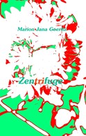 Marion Jana Goeritz: Zentrifuge 