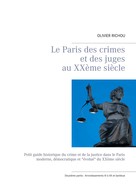 Olivier Richou: Le Paris des crimes et des juges au XXème siècle 