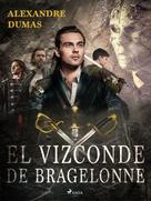 Alexandre Dumas: El vizconde de Bragelonne 