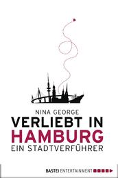 Verliebt in Hamburg - Ein Stadtverführer