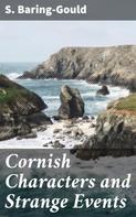 S. Baring-Gould: Cornish Characters and Strange Events 