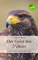 Gerhard Buzzi: Der Geist des Falken 
