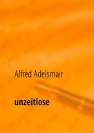 Alfred Adelsmair: unzeitlose 