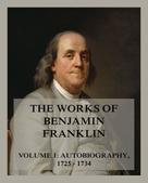 Benjamin Franklin: The Works of Benjamin Franklin, Volume 1 