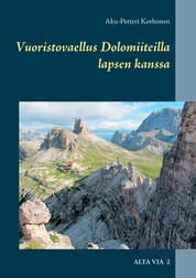 Vuoristovaellus Dolomiiteilla lapsen kanssa - Alta Via 2