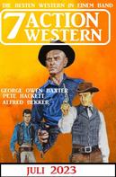 Alfred Bekker: 7 Action Western Juli 2023 