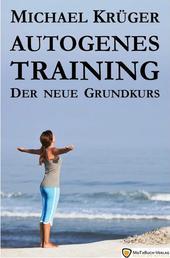 Autogenes Training - Der neue Grundkurs