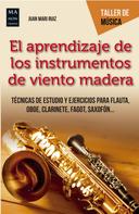 Juan Mari Ruiz: El aprendizaje de los instrumentos de viento madera 