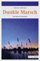 Dunkle Marsch - Kriminalroman