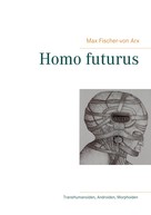 Max Fischer-von Arx: Homo futurus 