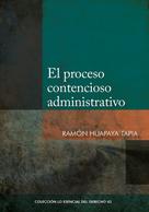 Ramón Huapaya: El proceso contencioso-administrativo 