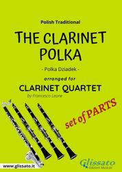 The Clarinet Polka - Clarinet Quartet (Set of Parts) - Polka Dziadek