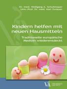 Wolfgang A. Schuhmayer: Kindern helfen mit neuen Hausmitteln 
