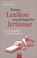 Burkhard Voß: Kleines Lexikon psychologischer Irrtümer ★★★