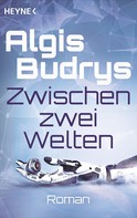 Algis Budrys: Zwischen zwei Welten ★★★★