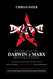 DARWIN ≥ MARX - ECO/LOGICAL R/EVOLUTION - Theory of Evolution, is greater than or equal to Historical Materialism?