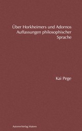 Über Horkheimers und Adornos Auffassungen philosophischer Sprache - Eine Analyse im Kontext jüdischer Theologien