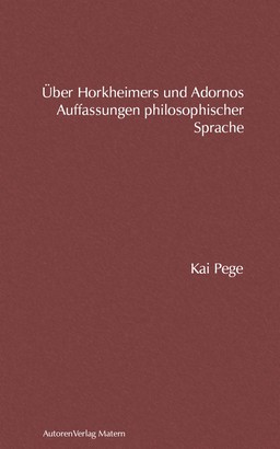 Über Horkheimers und Adornos Auffassungen philosophischer Sprache
