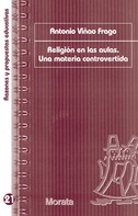 Antonio Viñao Frago: Religión en las aulas. Una materia controvertida 