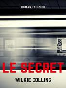 Wilkie Collins: Le Secret 