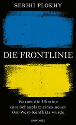 Die Frontlinie - Warum die Ukraine zum Schauplatz eines neuen Ost-West-Konflikts wurde