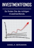 Daniel K. Bergmann: Investmentfonds 