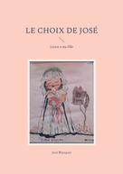Jose Blazquez: Le Choix de Jose 