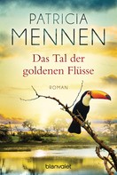 Patricia Mennen: Das Tal der goldenen Flüsse ★★★★