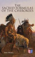 James Mooney: The Sacred Formulas of the Cherokees 