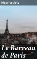 Maurice Joly: Le Barreau de Paris 