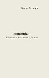 Sententias - Philosophie in Sentenzen und Aphorismen