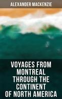 Alexander Mackenzie: Voyages from Montreal Through the Continent of North America 