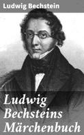 Ludwig Bechstein: Ludwig Bechsteins Märchenbuch 